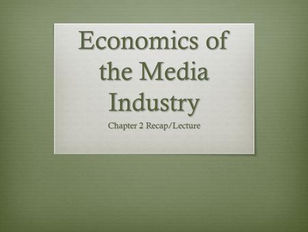 Economics of the Media Industry