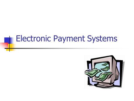 Electronic Payment Systems