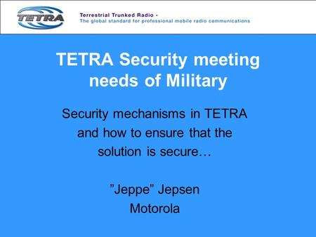 TETRA Security meeting needs of Military