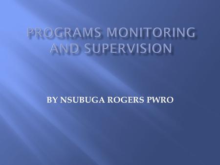 PROGRAMS MONITORING AND SUPERVISION