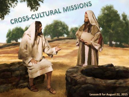 CROSS-CULTURAL MISSIONS