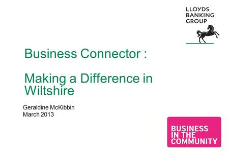 Business Connector : Making a Difference in Wiltshire Geraldine McKibbin March 2013.