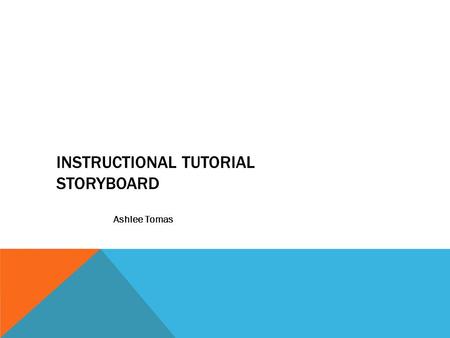 INSTRUCTIONAL TUTORIAL STORYBOARD Ashlee Tomas. USER TEMPLATE PAGE 4 USER ACCOUNT PAGE 5 LOCATE ITEMS PAGE 6 NAVIGATION PAGE 7 SECURE PURCHASES PAGE 8.