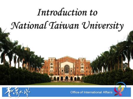 Introduction to National Taiwan University Office of International Affairs.