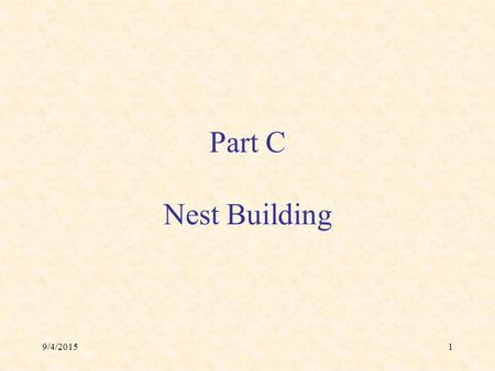 Part C Nest Building 9/4/20151. 2 Nest Building by Termites (Natural and Artificial)