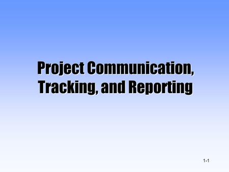 Project Communication, Tracking, and Reporting