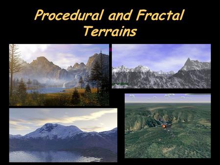 Procedural and Fractal Terrains