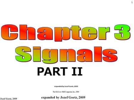 Jozef Goetz, 2009 1 expanded by Jozef Goetz, 2009 The McGraw-Hill Companies, Inc., 2006 expanded by Jozef Goetz, 2009 PART II.