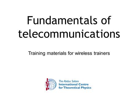 Training materials for wireless trainers Fundamentals of telecommunications.