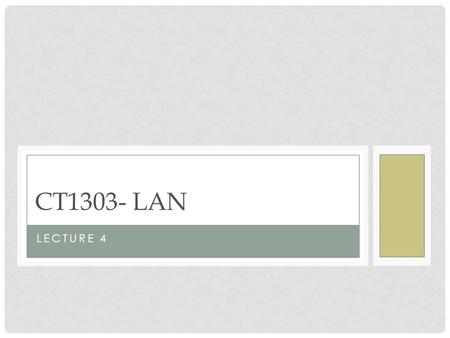 LECTURE 4 CT1303- LAN. DATA AND INFORMATION UNIT Bit ( 0,1 ) 9 = 1001 23 = 10111 A = 10000001 ASCII - American Standard Code for Information Interchange.