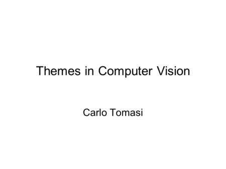 Themes in Computer Vision Carlo Tomasi. Applications autonomous cars, planes, missiles, robots,... space exploration aid to the blind, ASL recognition.