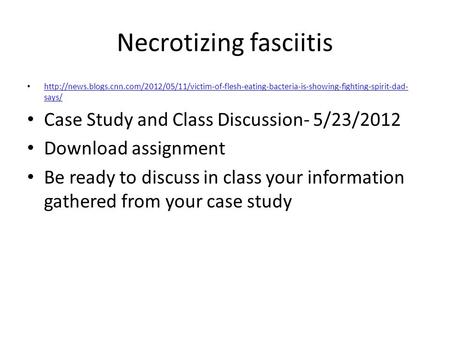 Necrotizing fasciitis  says/