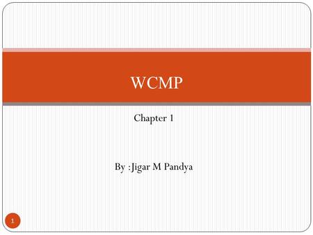 Chapter 1 By :Jigar M Pandya