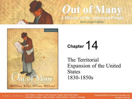 Chapter Seventh Edition O ut of Many A History of the American People Brief Sixth Edition Copyright ©2012 by Pearson Education, Inc. All rights reserved.