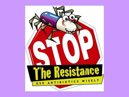 THE ANTIBIOTIC RESISTANCE CRISIS. THE ANTIBIOTIC RESISTANCE CRISIS.