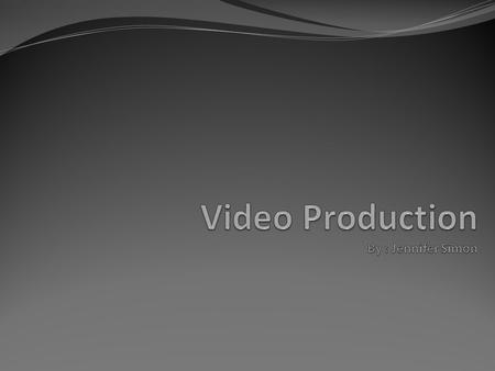 Fact 1 Video Production – Process of converting an idea into a video. The person who manages the production process is known as the producer.