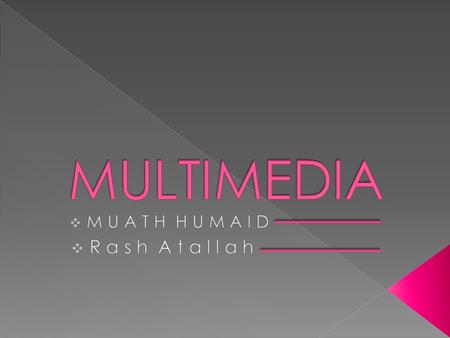 MULTIMEDIA M U A T H H U M A I D R a s h A t a l l a h.