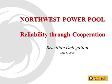 NORTHWEST POWER POOL Reliability through Cooperation