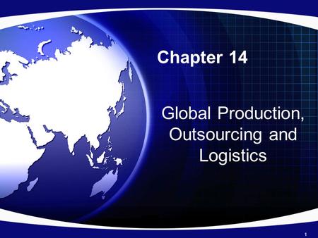 Global Production, Outsourcing and Logistics