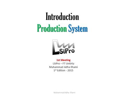 Introduction Production System