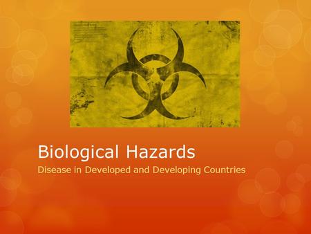 Biological Hazards Disease in Developed and Developing Countries.