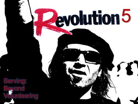 5. How to Start a Revolution For who is greater, the one who is at the table or the one who serves? Is it not the one who is at the table? But I am among.