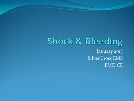 January 2013 Silver Cross EMS EMD CE