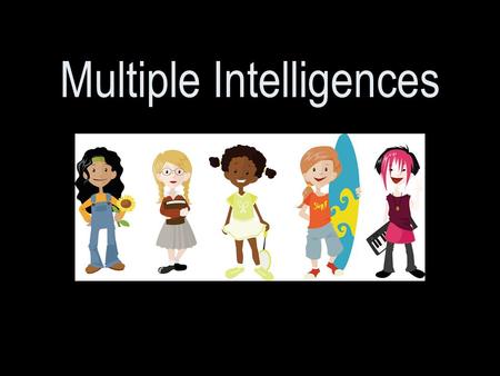 Multiple Intelligences