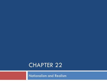 CHAPTER 22 Nationalism and Realism. Napoleon III RRevolution of 1848 resulted in new constitution, a president, and universal suffrage LLouis Napoleon,