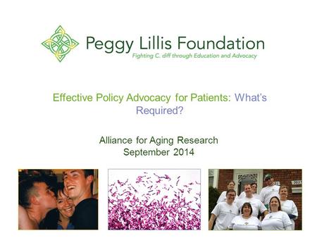 Effective Policy Advocacy for Patients: What’s Required? Alliance for Aging Research September 2014.