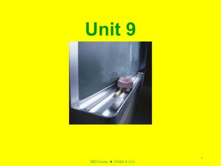 1 Unit 9 SBDI Course  NYSED © 2010. 2 Unit 8 Review What was the most important thing you learned in Unit 8? What’s your main question or worry at this.