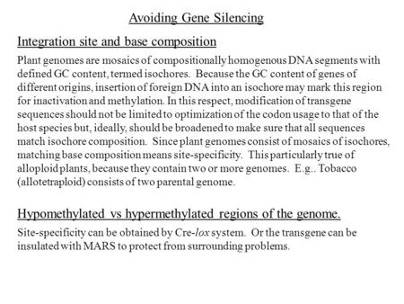 Avoiding Gene Silencing Integration site and base composition Plant genomes are mosaics of compositionally homogenous DNA segments with defined GC content,