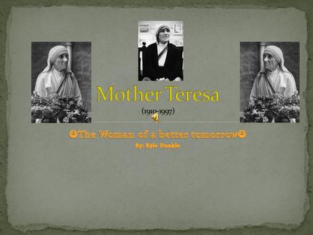 Gave up her good life to become a nun Left home to the Sister of Loreto in Ireland on September 25, 1928 Enter the sisters on May 23, 1929.