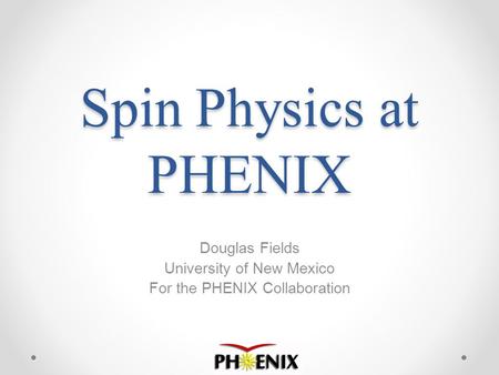 Douglas Fields University of New Mexico For the PHENIX Collaboration