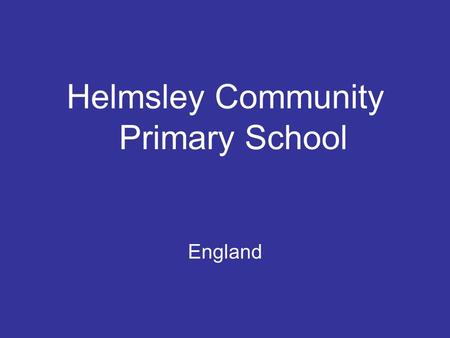 Helmsley Community Primary School England. Benvenuto Recepción Welcome Witać.