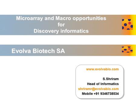 Evolva Biotech SA Microarray and Macro opportunities for Discovery informatics  Head of Informatics Mobile.