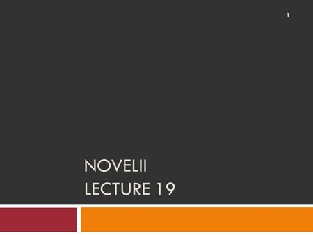 NOVELII Lecture 19.