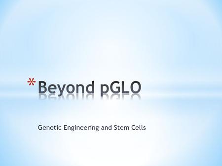 Genetic Engineering and Stem Cells. * Restriction enzymes: * Have sticky ends or overhangs of DNA. * This helps to “glue” in the gene of interest in the.