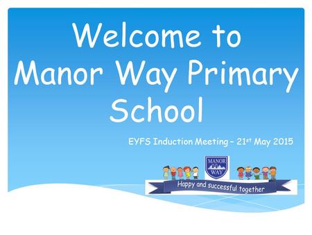 Welcome to Manor Way Primary School