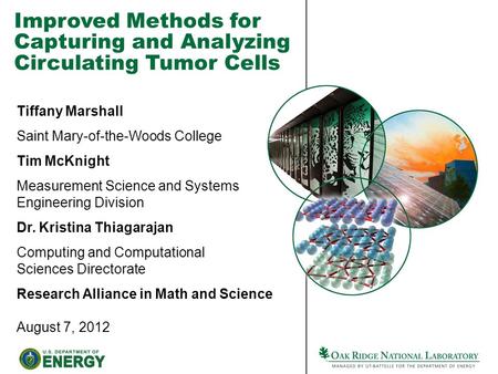 Tiffany Marshall Saint Mary-of-the-Woods College Tim McKnight Measurement Science and Systems Engineering Division Dr. Kristina Thiagarajan Computing and.