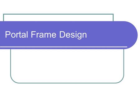 Portal Frame Design.