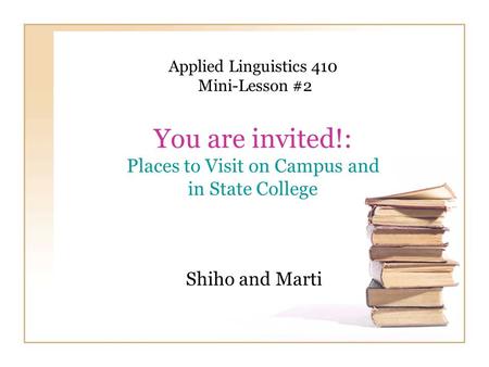 Applied Linguistics 410 Mini-Lesson #2 You are invited