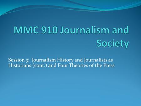 MMC 910 Journalism and Society