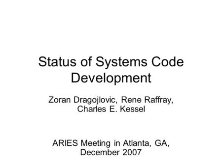 Status of Systems Code Development