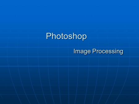 Photoshop Image Processing. Summary Photoshop is one of the most popular image processing software 。 It can be used in many image applications, Such as.