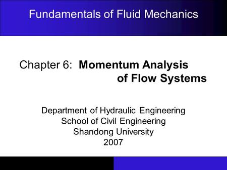 Chapter 6: Momentum Analysis of Flow Systems