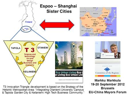 Espoo – Shanghai Sister Cities T3 Innovation Triangle development is based on the Strategy of the Helsinki Metropolitan Area: “Integrating Otaniemi University.