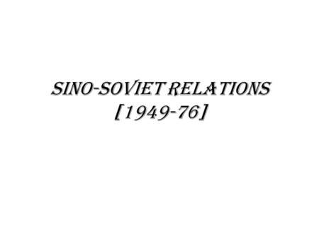 Sino-soviet relations [ ]