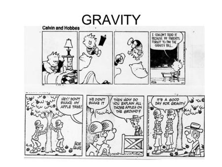 GRAVITY. EARTH’S GRAVITY FIELD 978 Gals 983 Gals 1 Gal = 1 cm/sec² ELLIPSOID North-South change ~1 mGals/km ~1.5 mGals/mile ~1  Gals/m ~.3  Gals/ft.