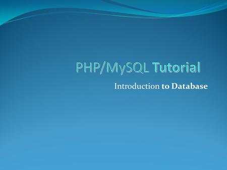 Introduction to Database. What is PHP? PHP == ‘PHP Hypertext Preprocessor’ Open-source, server-side scripting language Used to generate dynamic web-pages.